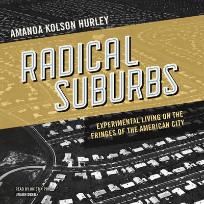 Radical Suburbs by Amanda Kolson Hurley audiobook