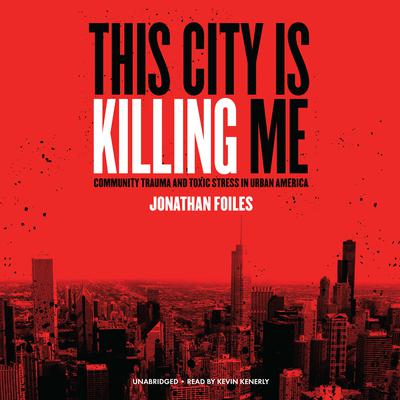 This City Is Killing Me by Jonathan Foiles audiobook