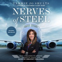 Nerves of Steel by Captain Tammie Jo Shults audiobook