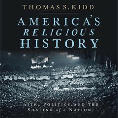 America's Religious History by Thomas S. Kidd audiobook