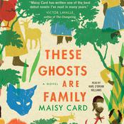These Ghosts are Family by  Maisy Card audiobook