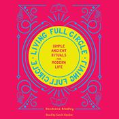Living Full Circle by  Dondeena Bradley audiobook