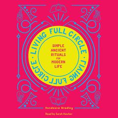 Living Full Circle by Dondeena Bradley audiobook