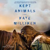 Kept Animals by  Kate Milliken audiobook