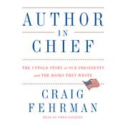 Author in Chief by  Craig Fehrman audiobook