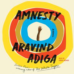 Amnesty by Aravind Adiga audiobook