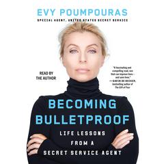 Becoming Bulletproof by Evy Poumpouras audiobook