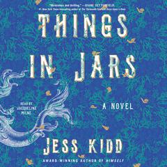 Things in Jars by Jess Kidd audiobook
