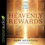 Heavenly Rewards by  Mark Hitchcock audiobook
