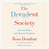 The Decadent Society by  Ross Douthat audiobook