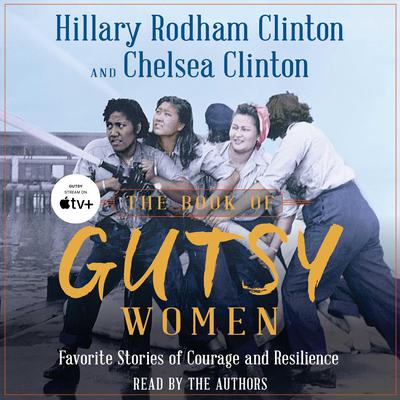 The Book of Gutsy Women by Hillary Rodham Clinton audiobook