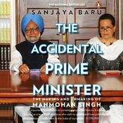 The Accidental Prime Minister by  Sanjaya Baru audiobook