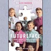 Futureface (Adapted for Young Readers) by  Alex Wagner audiobook