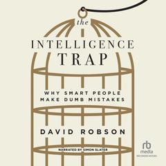 The Intelligence Trap by David Robson audiobook