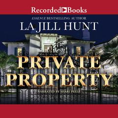 Private Property by La Jill Hunt audiobook