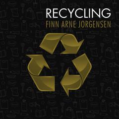 Recycling by Finn Arne Jorgensen audiobook