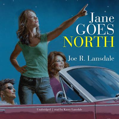 Jane Goes North by Joe R. Lansdale audiobook