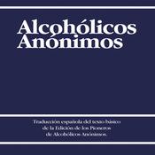 Alcoholicos Anonimos [Alcoholics Anonymous] by  Alcoholicos Anonimos audiobook