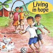 Living in Hope by  Mary Weeks Millard audiobook