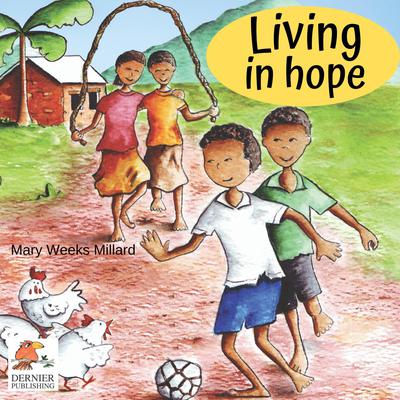 Living in Hope by Mary Weeks Millard audiobook