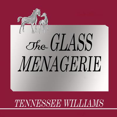 The Glass Menagerie by Tennessee Williams audiobook