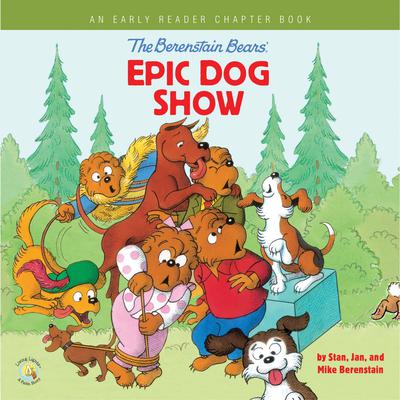 The Berenstain Bears' Epic Dog Show by Jan Berenstain audiobook