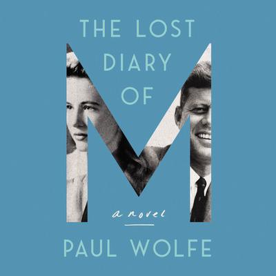 The Lost Diary of M by Paul Wolfe audiobook