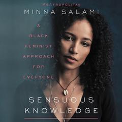 Sensuous Knowledge by Minna Salami audiobook