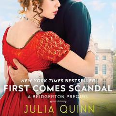 First Comes Scandal by Julia Quinn audiobook