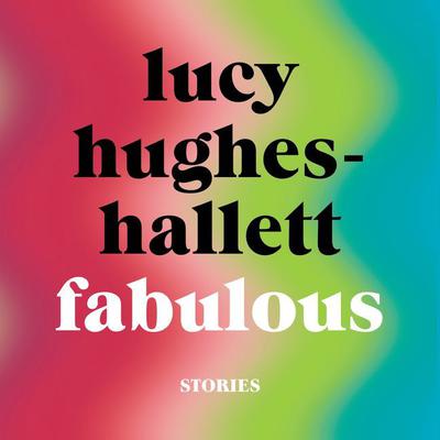 Fabulous by Lucy Hughes-Hallett audiobook