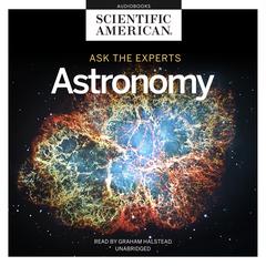 Ask the Experts: Astronomy by Scientific American audiobook