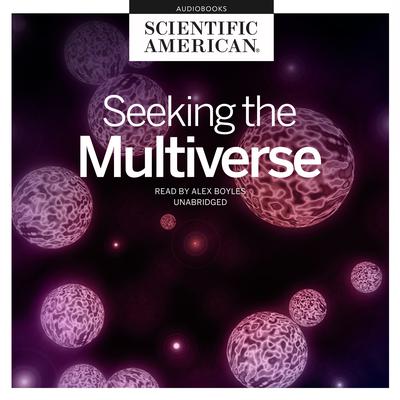 Seeking the Multiverse by Scientific American audiobook