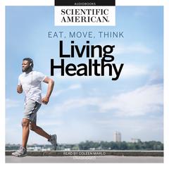 Eat, Move, Think by Scientific American audiobook