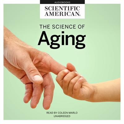 The Science of Aging by Scientific American audiobook