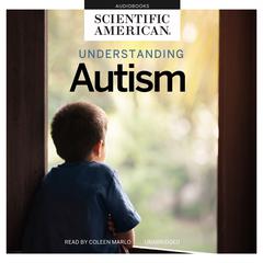 Understanding Autism by Scientific American audiobook