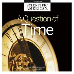 A Question of Time by Scientific American audiobook