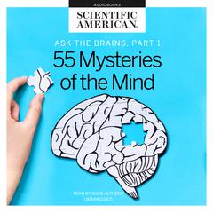 Ask the Brains, Part 1 by Scientific American audiobook