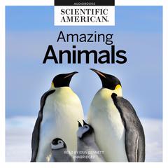 Amazing Animals by Scientific American audiobook