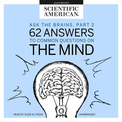 Ask the Brains, Part 2 by Scientific American audiobook