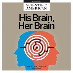 His Brain, Her Brain by Scientific American audiobook