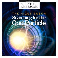 The Higgs Boson by Scientific American audiobook