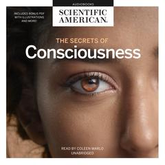 The Secrets of Consciousness by Scientific American audiobook