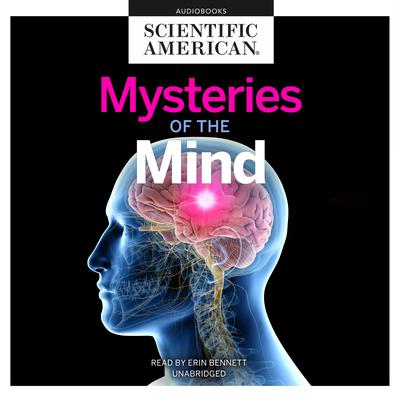 Mysteries of the Mind by Scientific American audiobook