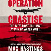Operation Chastise by  Sir Max Hastings audiobook