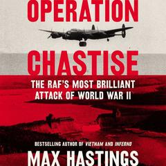 Operation Chastise by Max Hastings audiobook