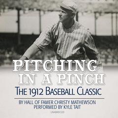 Pitching in a Pinch by Christy Mathewson audiobook