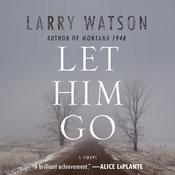 Let Him Go by  Larry Watson audiobook