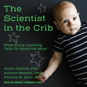 The Scientist in the Crib by  Alison Gopnik PhD audiobook