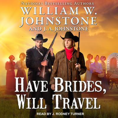 Have Brides, Will Travel by J. A. Johnstone audiobook