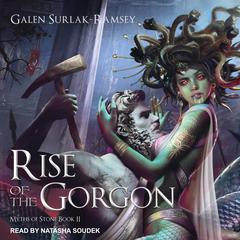 Rise of the Gorgon by Galen Surlak-Ramsey audiobook